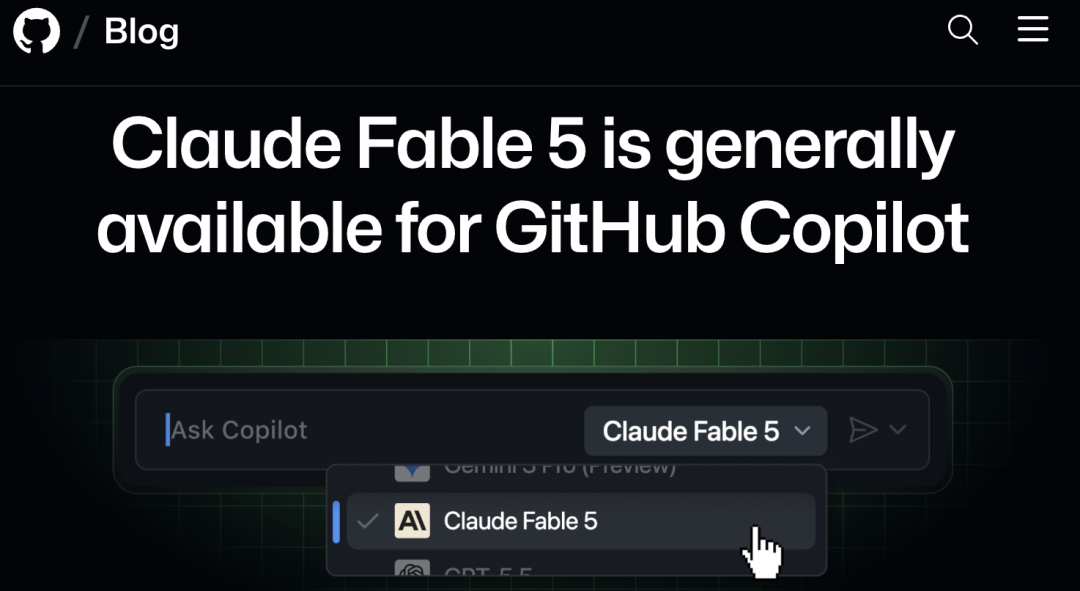 GitHub Copilot模型选择器中已可选Claude Fable 5，微软员工的内部版没有这个选项。
